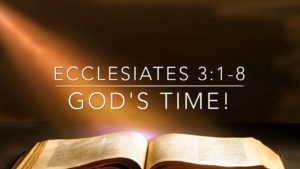 God's timing: To everything there is a season (Ecclesiastes 3:1).